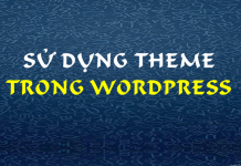 Sử dụng theme trong wordpress su-dung-theme-trong-wordpress