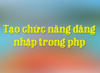 Tạo chức năng đăng nhập trong php tao-chuc-nang-dang-nhap-trong-php