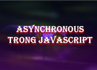 Đồng bộ và bất đồng bộ trong javascript Asynchronous trong javascript