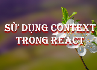 Sử dụng context trong React su-dung-context-trong-react
