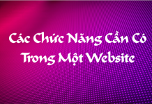 Các chức năng cần có trong một website các chức năng cần có trong một website