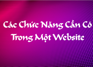 Các chức năng cần có trong một website các chức năng cần có trong một website