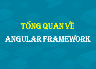 Tổng quan Angular Framework Tổng quan về Angular Framework