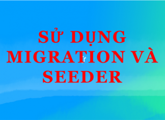 Sử dụng Migration và Seeder Sử dụng Migration và Seeder