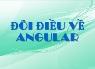Đôi điều về Angular – P2 doi-dieu-ve-angular-p2