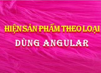 Hiện sản phẩm theo loại dùng Angular hien-san-pham-theo-loai-dung-angular
