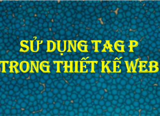 Sử dụng tag p trong thiết kế web Sử dụng tag p trong thiê1t kế web