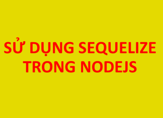 Sử dụng Sequelize trong NodeJS su-dung-sequelize-trong-nodejs