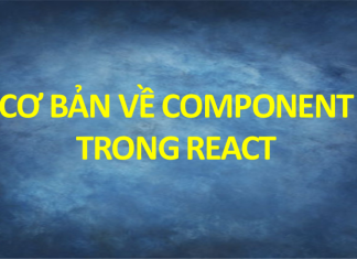 Cơ bản về component trong React co-ban-ve-component-trong-react